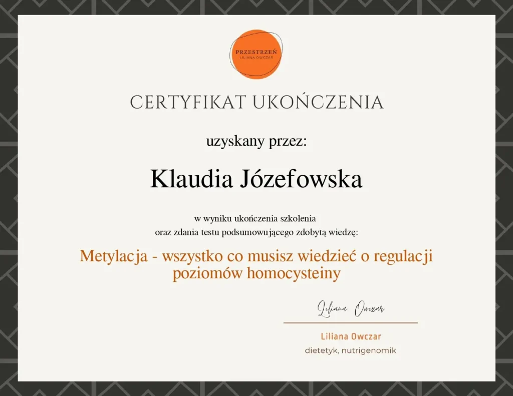 klaudia.jozefowska-Metylacja-wszystko-co-musisz-wiedziec-o-regulacji-poziomow-homocysteiny-Certyfikat-masterclass-Przestrzen-•-Liliana-Owczar-•-kursy-e-booki-konsultacje_page-0001.jpg (1)