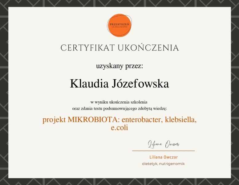 klaudia.jozefowska-projekt-MIKROBIOTA-enterobacter-klebsiella-e.coli-Certyfikat-masterclass-Przestrzen-•-Liliana-Owczar-•-kursy-e-booki-konsultacje_page-0001 klaudia.jozefowska-projekt-MIKROBIOTA-enterobacter-klebsiella-e.coli-Certyfikat-masterclass-Przestrzen-•-Liliana-Owczar-•-kursy-e-booki-konsultacje_page-0001